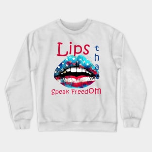 Lips that Speak Freedom. Rustic American Flag Crewneck Sweatshirt